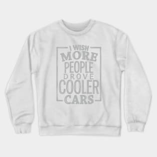 Cooler cars Crewneck Sweatshirt